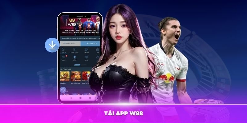 W88 Tải app: Hướng dẫn các bước tải ứng dụng trên điện thoại 2 W88 tải app về hệ điều hành Android chỉ với vài thao tác